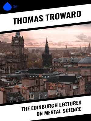 cover image of The Edinburgh Lectures on Mental Science